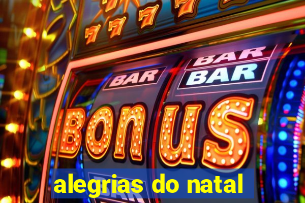 alegrias do natal